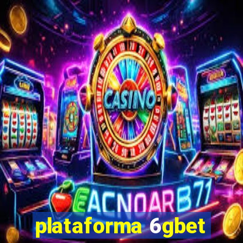 plataforma 6gbet